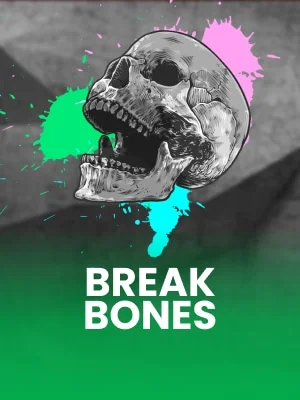 Break Bones